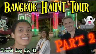 Travel Log Ep 11 Bangkok Haunt Tour Part 2 [upl. by Nodlehs376]