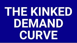 The kinked demand curve [upl. by Thirza467]