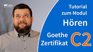 Tutorial GoetheZertifikat C2 Modul HÖREN [upl. by Wilie104]