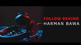 Follow Behind  Harman Bawa  DSB Creations 2024 New Punjabi Hit Song 4K Official Video [upl. by Aspasia]