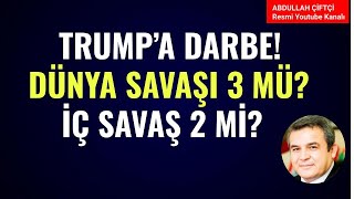 ABDDE TRUMPA SİYASAL DARBE İÇ SAVAŞ 2 Mİ DÜNYA SAVAŞI 3 MÜ Abdullah Çiftçi [upl. by Leckie]