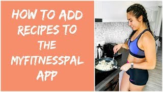 How to add recipes to myfitnesspal app [upl. by Winson]