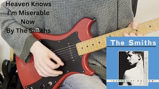 Heaven Knows Im Miserable Now By The Smiths  Guitar Cover [upl. by Camilia83]