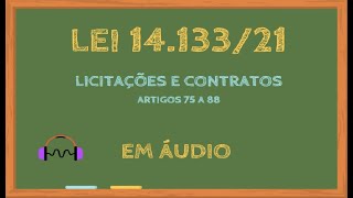 Lei 1413321 em áudio  Licitações e Contratos Administrativos  Parte 46 LEG076 [upl. by Llemaj]