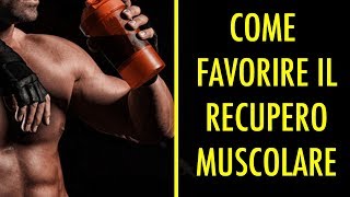 4 FATTORI PER ACCELERARE IL RECUPERO POSTWORKOUT [upl. by Kalfas]