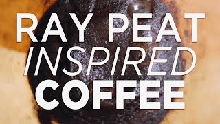 Ray Peat Inspired Nutrition  Strong Coffee [upl. by Oznerol]