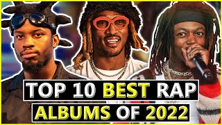 Top 10 BEST Rap Albums Of 2022 [upl. by Silloh]