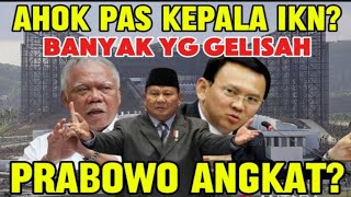 AHOK PAS JADI KEPALA IKN PRESIDEN PRABOWO ANGKAT DEMI BANGSA [upl. by Airakaz]