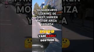 BANABİKURYE MOTOR ARIZA YAPARSA [upl. by Eidoc]