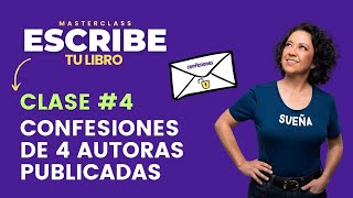 Clase 4 Confesiones de Autoras Publicadas [upl. by Gladdy845]