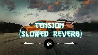 TENSION SONG NIJJAR FEAD amp KARAN AUJLA Slowed Reverb😈 [upl. by Cord]