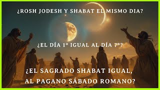 ROSHJODESH Y SHABAT EL MISMO DIAEL DÍA1º ES DÍA7ºEL SAGRADO SHABAT IGUAL AL PAGANO SÁBADOROMANO [upl. by Beedon]