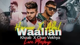 Harnoor X Akhil  Waalian X Khaab X Chan Vikhya X Teri Kami Love Mashup 2024✨ [upl. by Annaer]