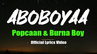 Popcaan  Aboboyaa ft Burna Boy Official Lyrics Video [upl. by Sivrat]