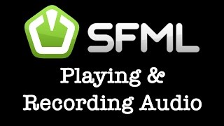 SFML 24x Tutorial 008  Playing amp Recording Audio [upl. by Idelia753]