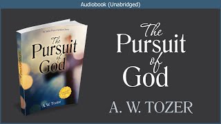 The Pursuit of God  AW Tozer  Free Christian Audiobook [upl. by Lucias]