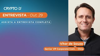 ID Talk Entrevista com Vitor de Souza Senior Vice President Corporate Communications at Okta [upl. by Huebner]