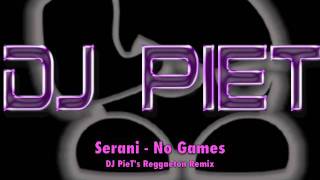 Serani  No games DJ PieTs Reggaeton remixm4v [upl. by Luz10]