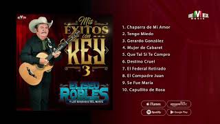 Mis Éxitos Con el Rey 3  Eliseo Robles y Los Bárbaros del Norte Disco Completo [upl. by Yelrihs3]