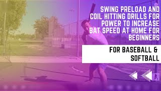 Swing PreLoad And Coil Hitting Drills For Power To Increase Bat Speed At Home For Beginners [upl. by Yelime]