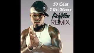 50 Cent  I Get Money Richfellow Remix [upl. by Aydin]