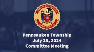 Pennsauken Township Committee Meeting  July 25 2024 [upl. by Aidul]