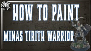 How to Paint  Minas Tirith Warrior  Middle Earth SBG [upl. by Alurta]