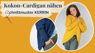 💛 KokonCardigan nähen mit Schnittmuster KERRIN [upl. by Lawson743]