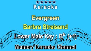 Evergreen Karaoke Barbra Streisand  Lower Male Tone Key Bb 1 [upl. by Nylessoj]