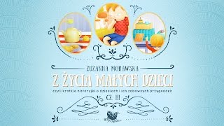 Z ŻYCIA MAŁYCH DZIECI CZ 3 – Bajkowisko  bajki dla dzieci – słuchowisko audiobook [upl. by Ambie]