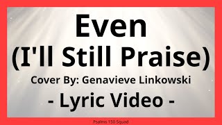 Even Ill Still Praise You Acoustic  Lyric Video  Genavieve Linkowski  Metro Collective Worship [upl. by Kosey]