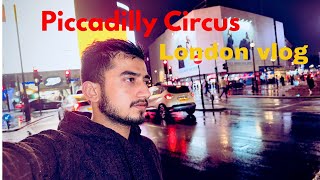 Piccadilly Circus  London Vlog  International Students Vlogs In UK 🇬🇧 [upl. by Leitao]