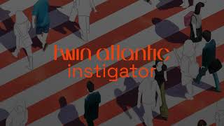 Twin Atlantic  Instigator Official Audio [upl. by Dat]