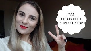 Idei pentru petrecerea burlacitelor  Ep 28 [upl. by Sherwynd]