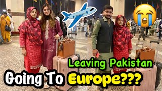 Going To Europe✈️  Leaving Pakistan Emotional Departure 😭 Alyna Vlogs [upl. by Inhoj64]