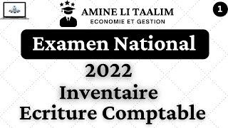 Ecriture Comptable  Inventaire  Examen National BAC 2022  Partie 1 [upl. by Notelrahc360]