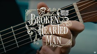 Robert Jon amp The Wreck  quotBallad Of A Broken Hearted Manquot  Official Music Video [upl. by Zeni153]