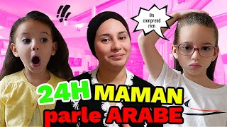 24H  MAMAN parle PENDANT 24H quen ARABE  On comprend WALOU [upl. by Sabina405]