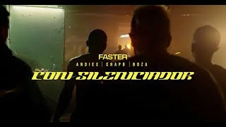 Faster Kbchappo Andiex Feat Boza  Con Silenciador official Video [upl. by Dnumsed943]