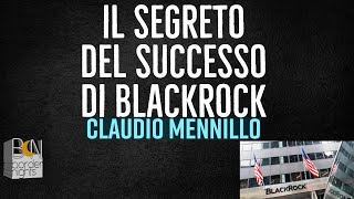 IL SEGRETO DEL SUCCESSO DI BLACKROCK  CLAUDIO MENNILLO [upl. by Yankee]