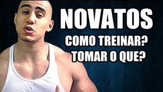 Hipertrofiando  Novatos  Como treinar Tomar o que [upl. by Niklaus415]