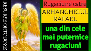 Rugaciune CE FACE MINUNI de VINDECARE Catre Arhanghelul Rafael FOARTE PUTERNICA [upl. by Niliram]