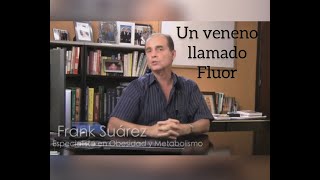 El Fluor es Tóxico por nuestro querido Frank Suarez [upl. by Karie]