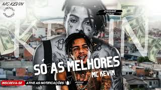 AS MELHORES MC KEVIN  PLAYLIST MC KEVIN 2022  AS MAIS TOCADAS [upl. by Cherilynn487]