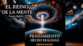 PODER MentalTu Pensamiento Hecho RealidadEl Pensamiento Crea Nuestro Mundo Prentice Mulford [upl. by Auqinahc]