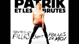 Patrik et les brutes  Toutes les filles sont folles de moi [upl. by Ahsen]