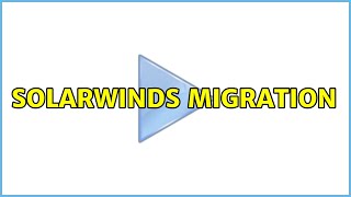 Solarwinds migration [upl. by Saint]