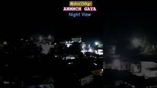 Gaya Medical College BSc Nursing College ANMMCH GAYA 🏥 Night View shorts short trending [upl. by Haidabo]