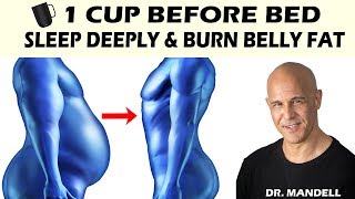 1 CUP BEFORE BEDSLEEP DEEPLY amp BURN BELLY FAT  Dr Alan Mandell DC [upl. by Siegler329]