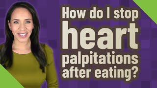 How do I stop heart palpitations after eating [upl. by Gray]